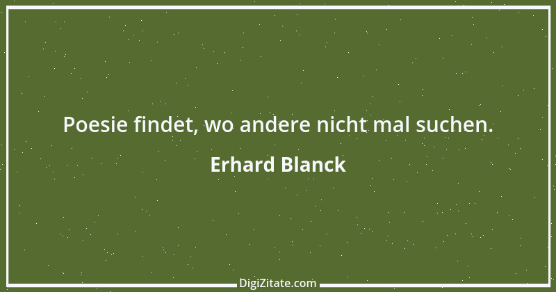 Zitat von Erhard Blanck 197