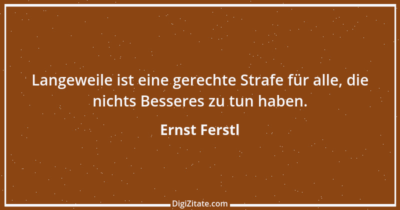 Zitat von Ernst Ferstl 83