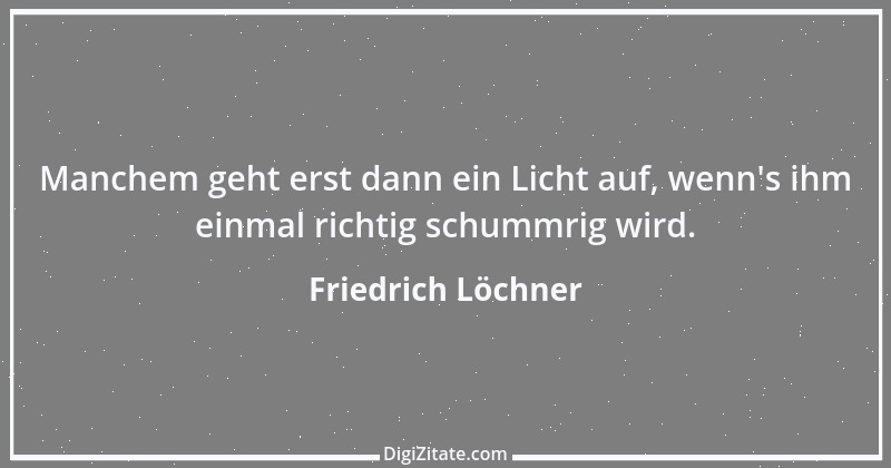 Zitat von Friedrich Löchner 194