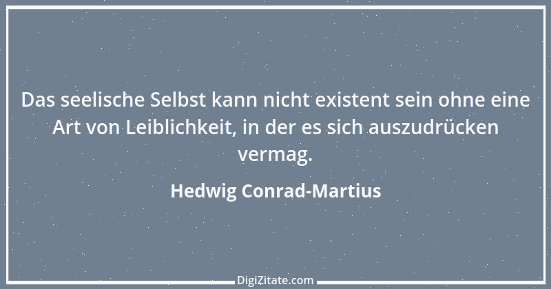 Zitat von Hedwig Conrad-Martius 1