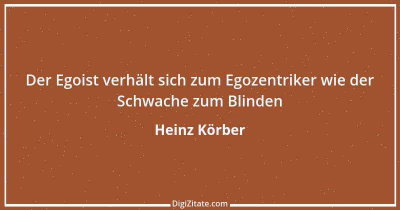 Zitat von Heinz Körber 10