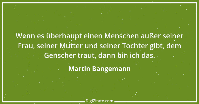 Zitat von Martin Bangemann 1