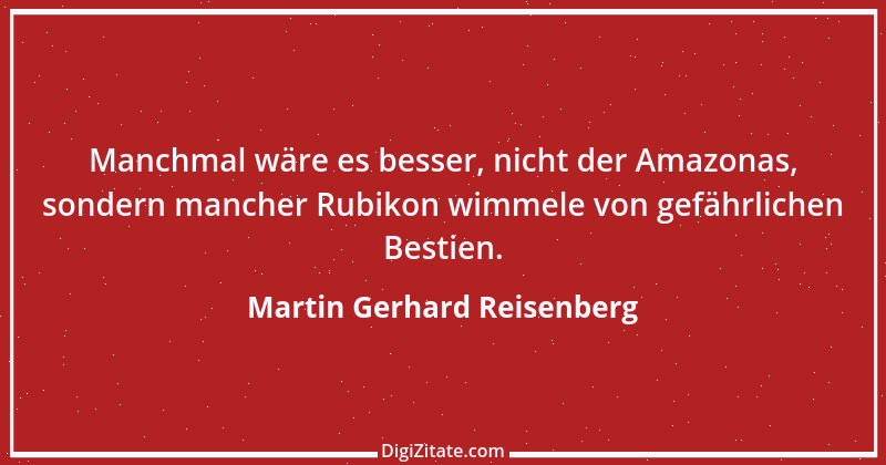 Zitat von Martin Gerhard Reisenberg 957