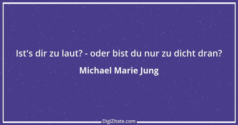 Zitat von Michael Marie Jung 209