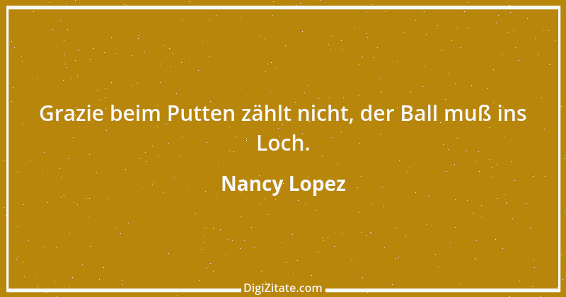 Zitat von Nancy Lopez 1