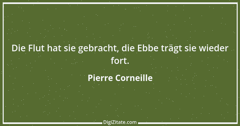 Zitat von Pierre Corneille 23