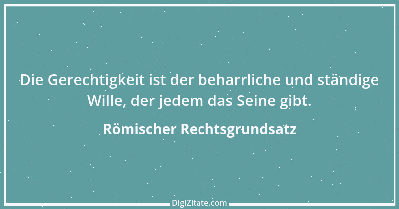 Zitat von Römischer Rechtsgrundsatz 10