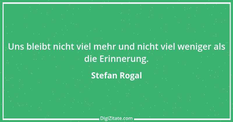 Zitat von Stefan Rogal 11