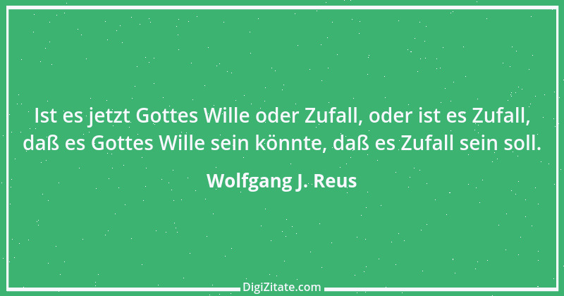 Zitat von Wolfgang J. Reus 482