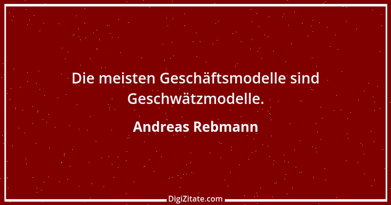 Zitat von Andreas Rebmann 1