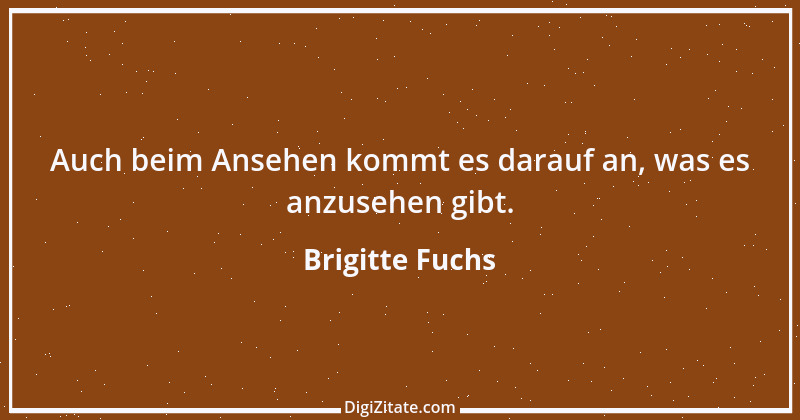 Zitat von Brigitte Fuchs 333