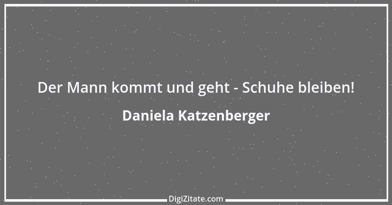 Zitat von Daniela Katzenberger 52