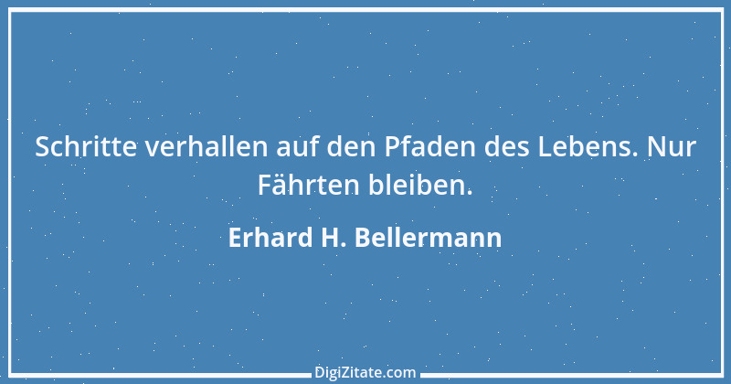 Zitat von Erhard H. Bellermann 157