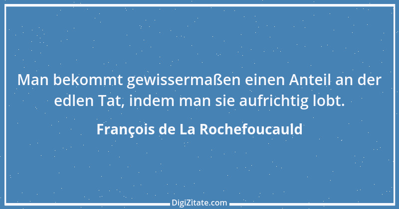 Zitat von François de La Rochefoucauld 556