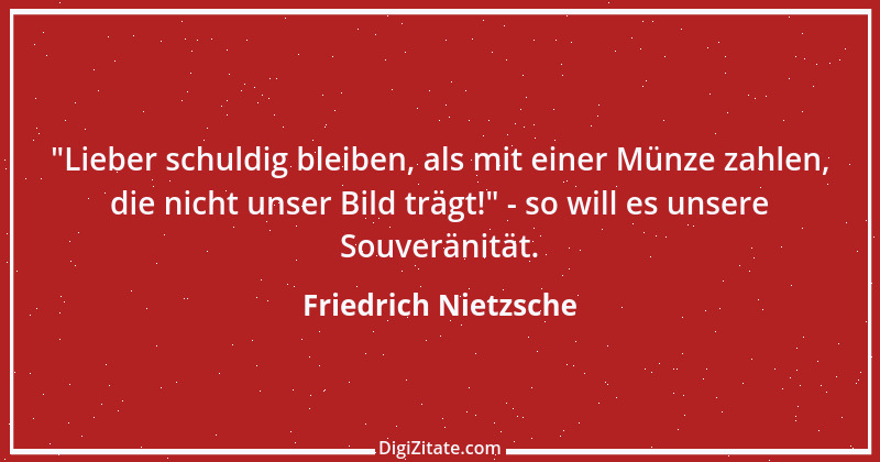 Zitat von Friedrich Nietzsche 580