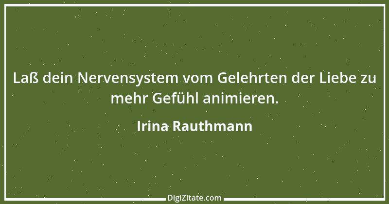 Zitat von Irina Rauthmann 170