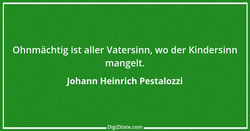 Zitat von Johann Heinrich Pestalozzi 114