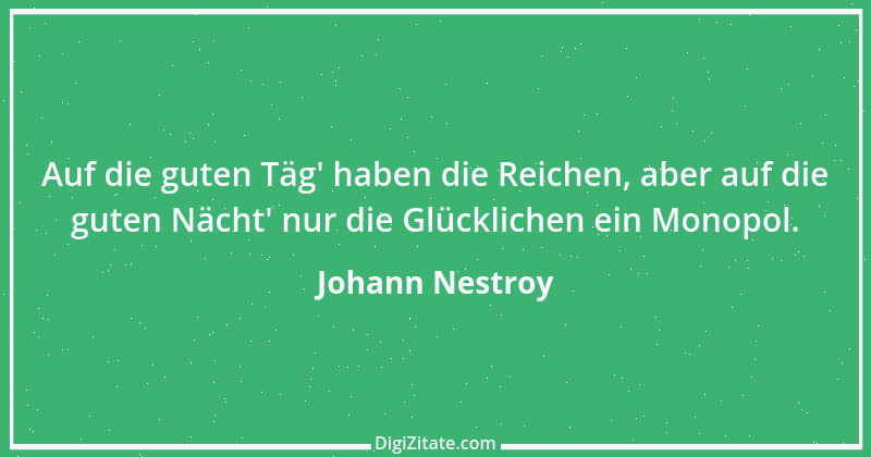 Zitat von Johann Nestroy 291