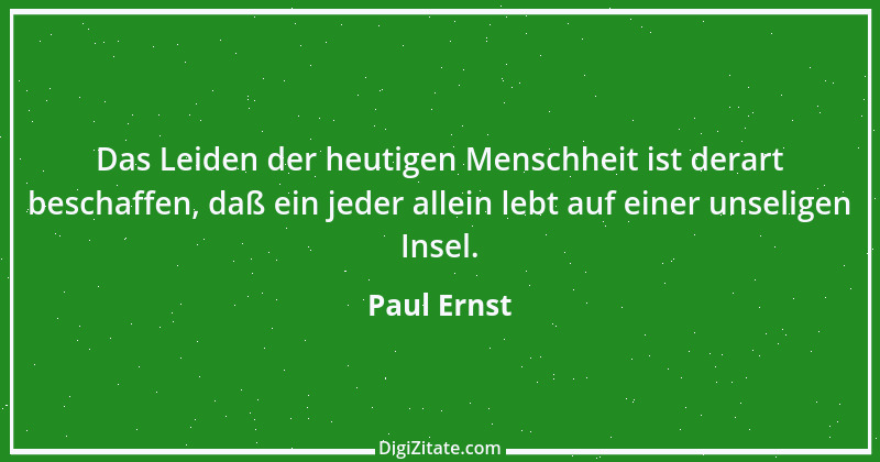 Zitat von Paul Ernst 60