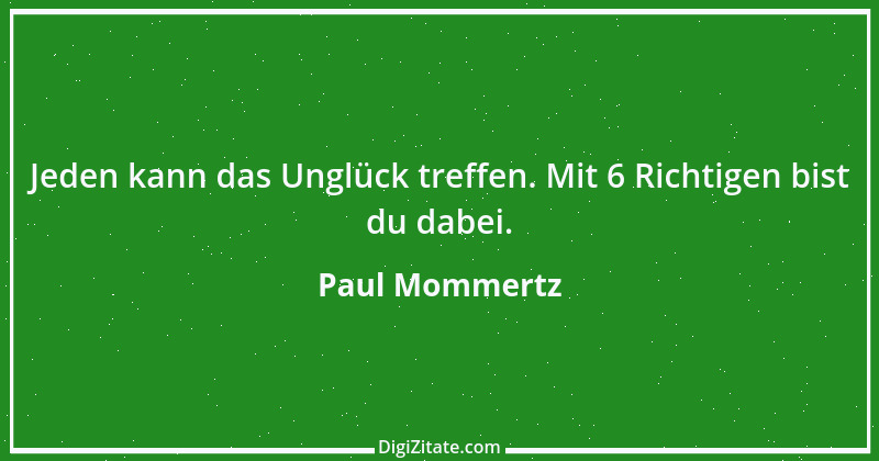 Zitat von Paul Mommertz 365