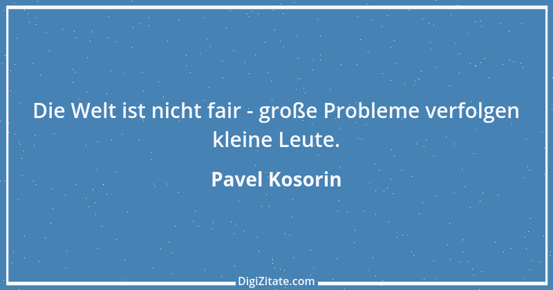 Zitat von Pavel Kosorin 26