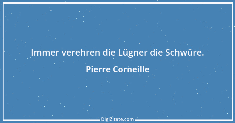 Zitat von Pierre Corneille 24