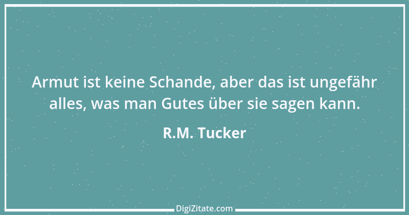 Zitat von R.M. Tucker 1