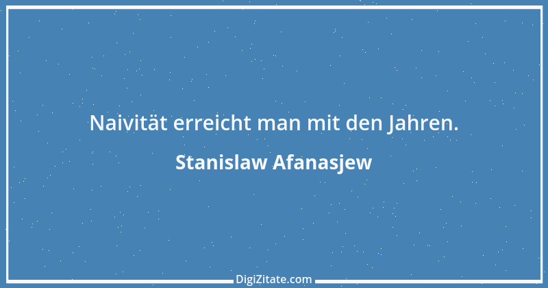 Zitat von Stanislaw Afanasjew 3