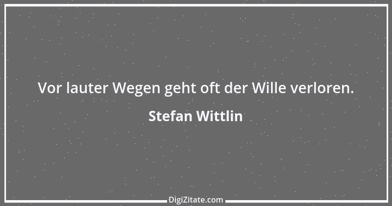 Zitat von Stefan Wittlin 352