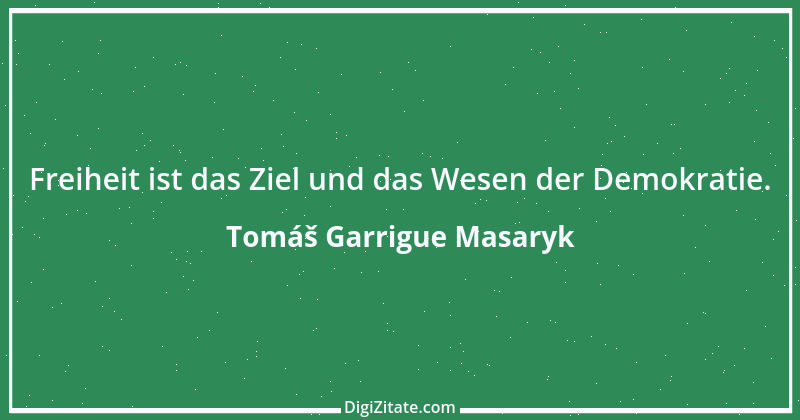 Zitat von Tomáš Garrigue Masaryk 10