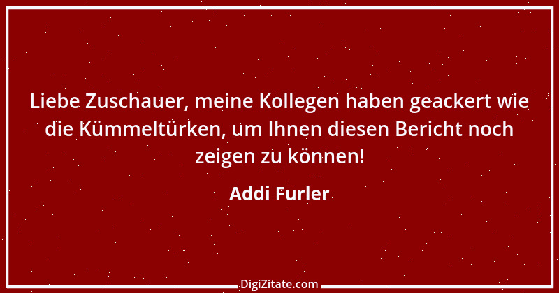 Zitat von Addi Furler 1