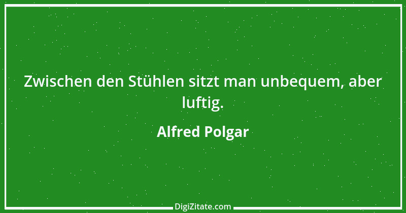 Zitat von Alfred Polgar 58