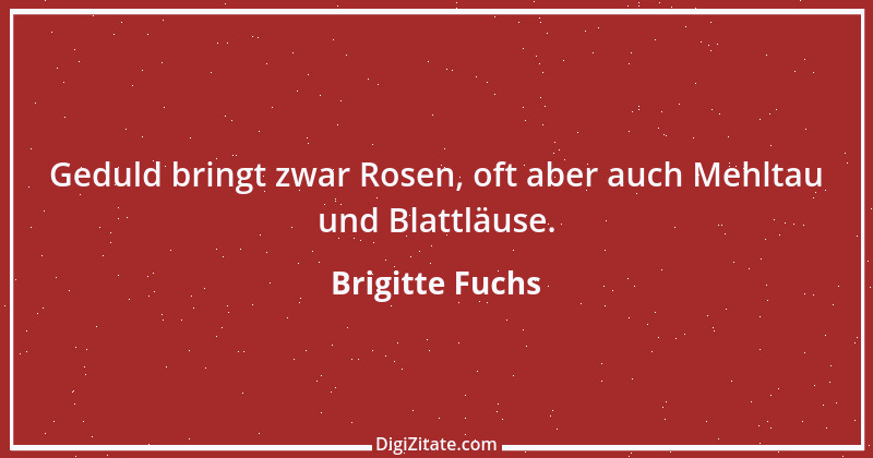 Zitat von Brigitte Fuchs 334