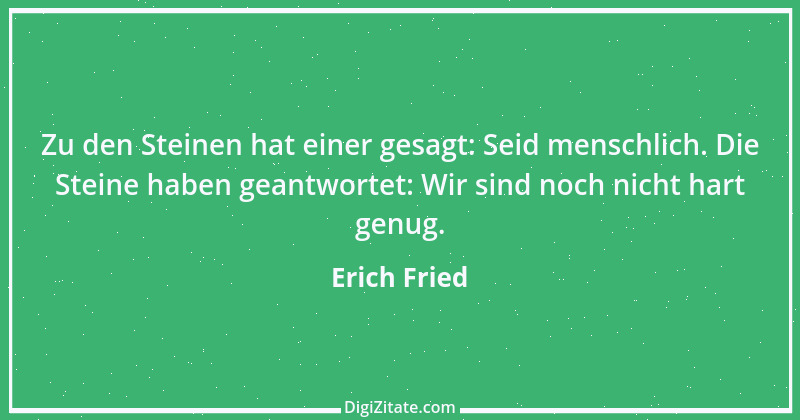 Zitat von Erich Fried 12