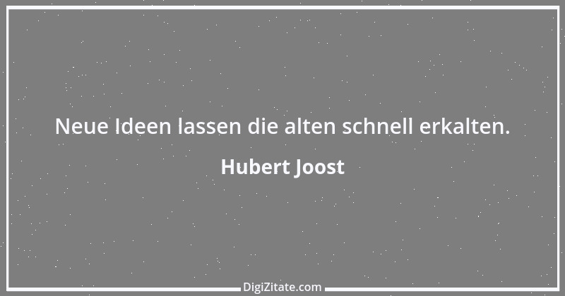 Zitat von Hubert Joost 198