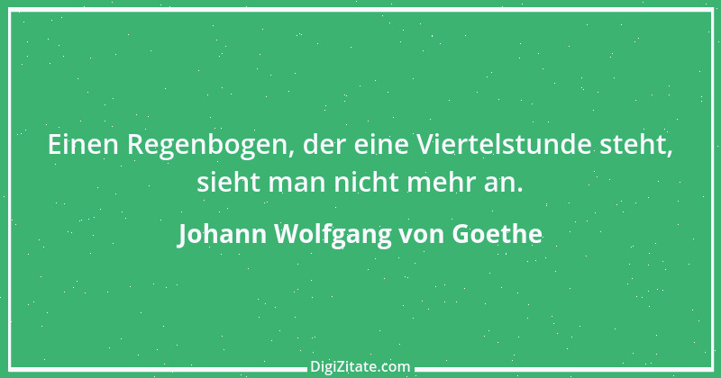 Zitat von Johann Wolfgang von Goethe 1644