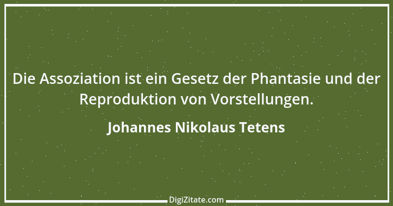 Zitat von Johannes Nikolaus Tetens 1