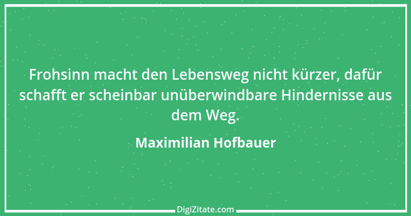 Zitat von Maximilian Hofbauer 1