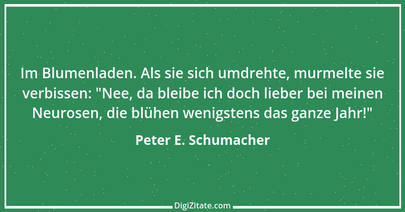 Zitat von Peter E. Schumacher 449