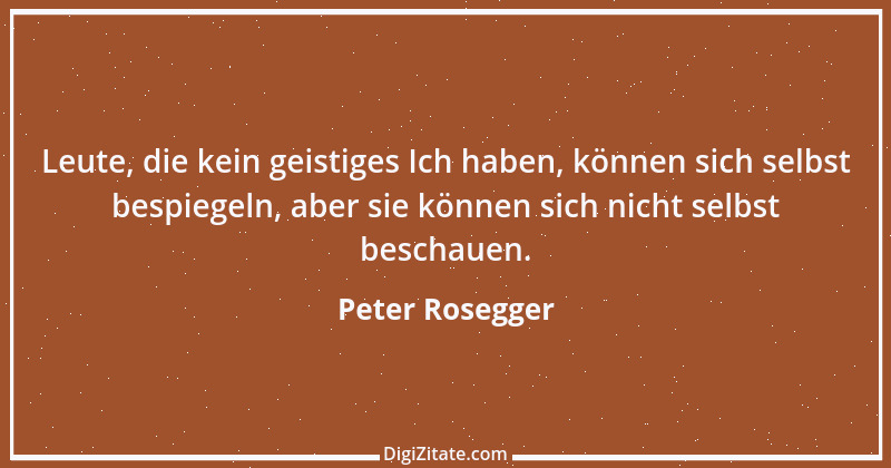 Zitat von Peter Rosegger 197