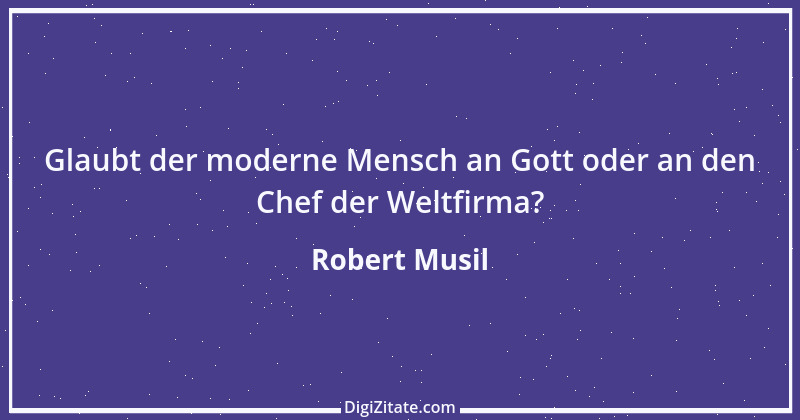 Zitat von Robert Musil 118