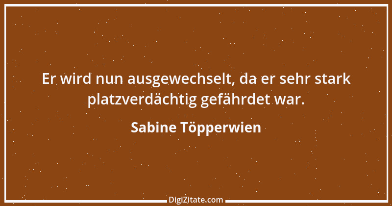 Zitat von Sabine Töpperwien 1