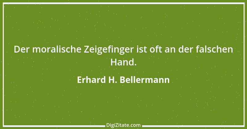 Zitat von Erhard H. Bellermann 159