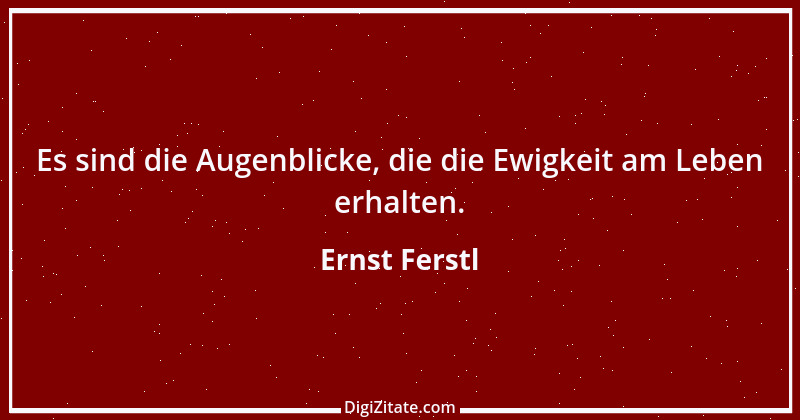 Zitat von Ernst Ferstl 2086