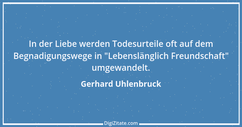 Zitat von Gerhard Uhlenbruck 465