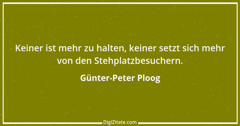 Zitat von Günter-Peter Ploog 1