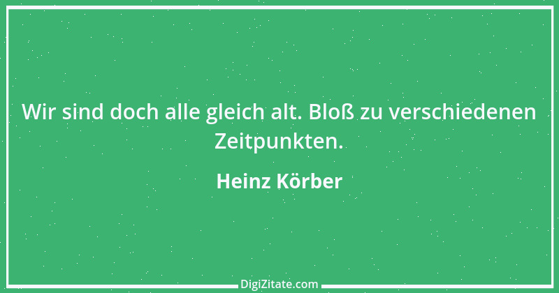 Zitat von Heinz Körber 13