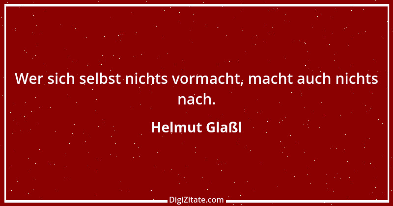 Zitat von Helmut Glaßl 597