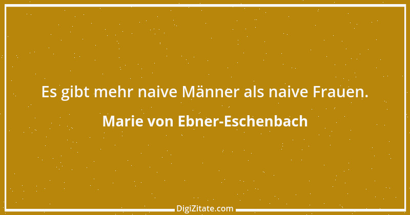 Zitat von Marie von Ebner-Eschenbach 613