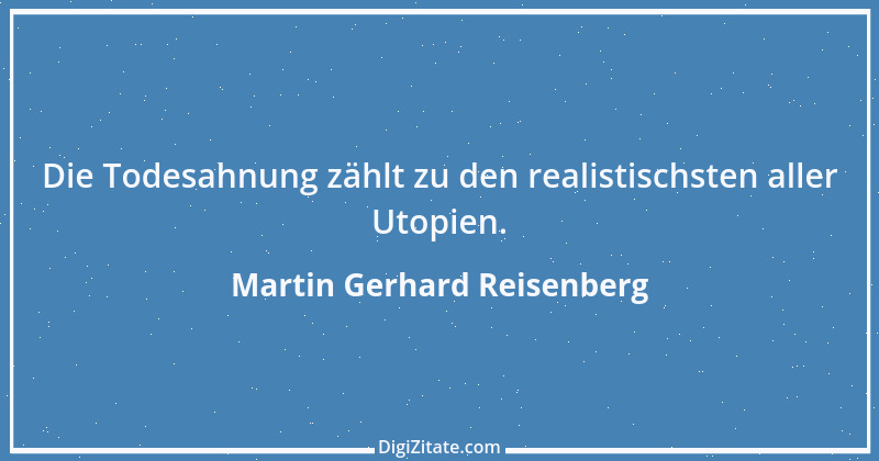 Zitat von Martin Gerhard Reisenberg 2960